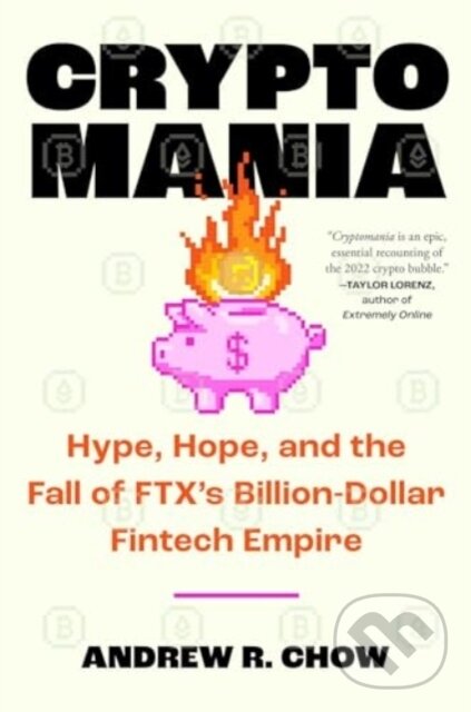Kniha: Cryptomania (Andrew R Chow). , 2024