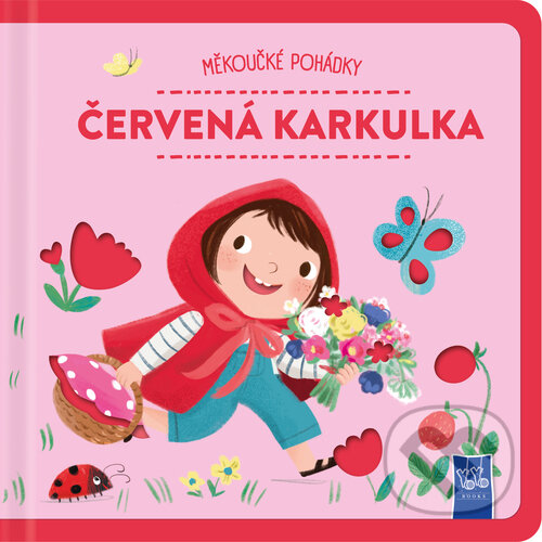 Levně Měkoučké pohádky: Červená karkulka - kniha z kategorie Rozprávky