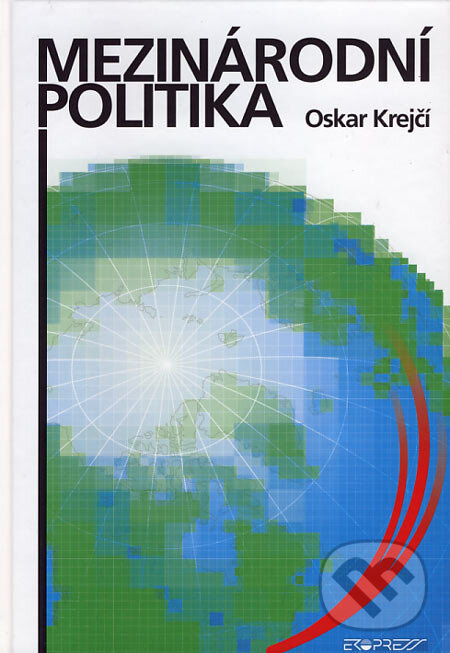 Kniha: Mezinárodní politika (Oskar Krejčí). Ekopress, 2007