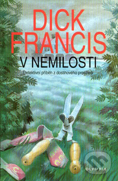Kniha: V nemilosti (Dick Francis). Olympia, 2007