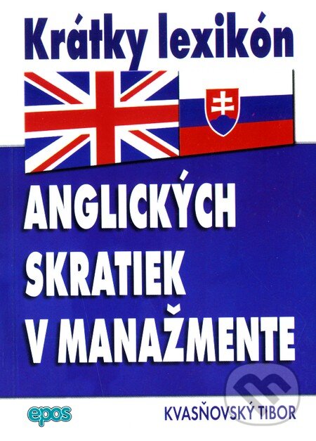 Levně Krátky lexikón anglických skratiek v manažmente - Tibor Kvasňovský - kniha z kategorie Jazykové učebnice a slovníky