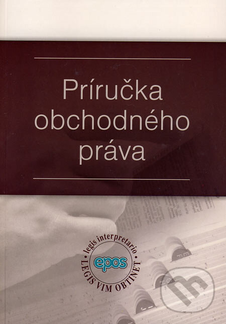 Kniha: Príručka obchodného práva (Epos). Epos, 2007