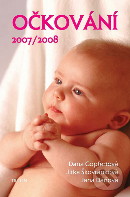 Levně Očkování 2007/2008 - Dana Göpfertová, Jana Dáňová, Jitka Škovránková - kniha z kategorie Zdravie a životný štýl