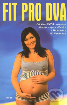 Levně Fit pro dva (Oficiální YMCA průvodce těhotenským cvičením) - kniha z kategorie Individuálne športy