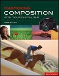 Levně Mastering Composition with Your Digital SLR - Chris Rutter - kniha z kategorie Škola fotografie