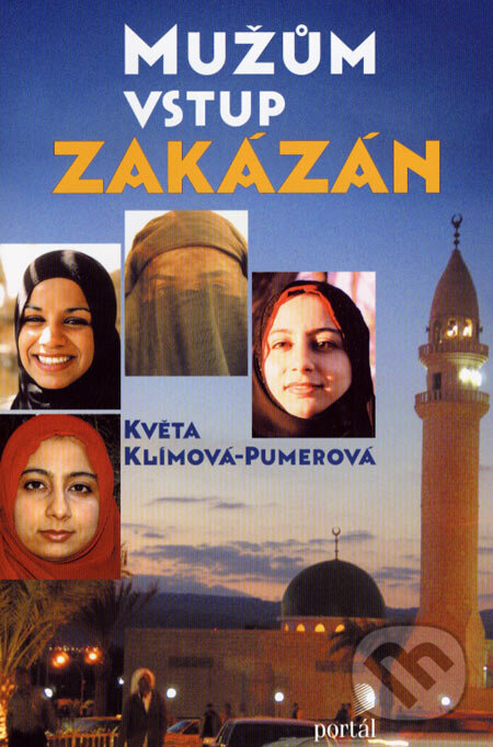 Kniha: Mužům vstup zakázán (Květa Klímová-Pumerová). Portál, 2005