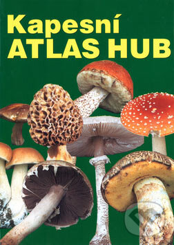 Kapesní atlas hub - Miroslav Smotlacha, Marie Erhartová, Josef Erhart, Ottovo nakladatelství, 2002