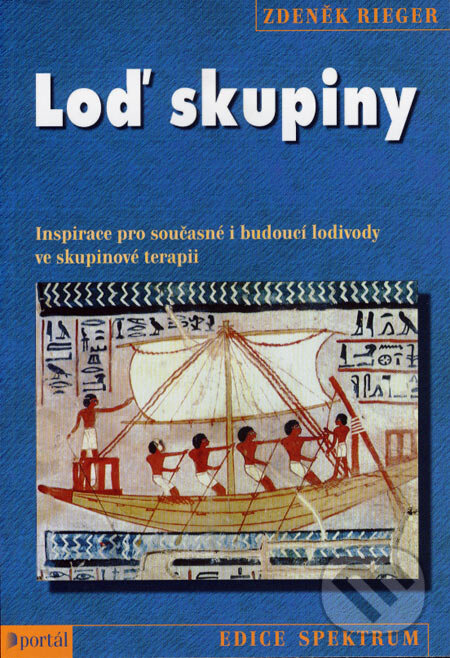 Kniha: Loď skupiny (Zdeněk Rieger). Portál, 2007