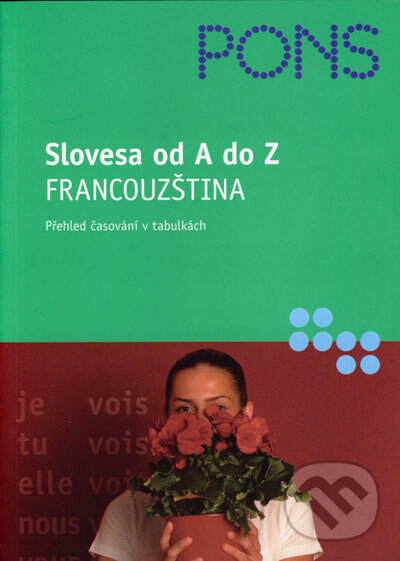 Slovesa od A do Z - Francouzština - Pascale Rousseau, Klett, 2005