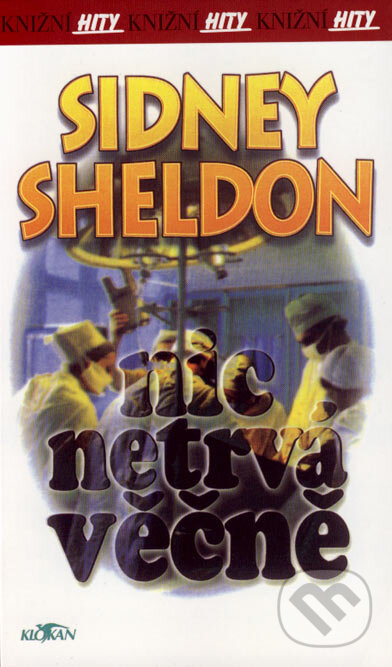 Kniha: Nic netrvá věčně (Sidney Sheldon)
