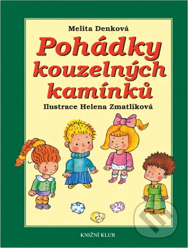 Kniha: Pohádky kouzelných kamínků (Melita Denková). Knižní klub, 2008