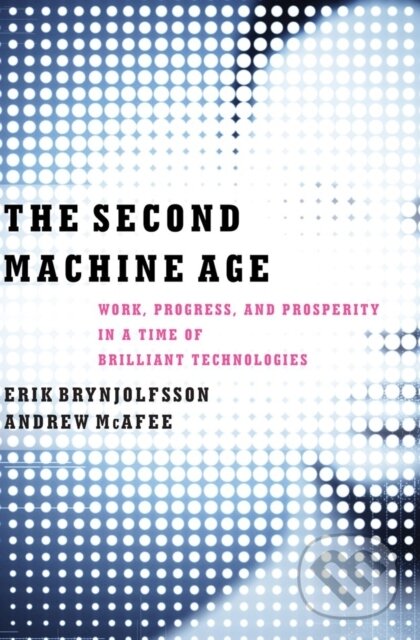 Levně The Second Machine Age (Work, Progress, and Prosperity in a Time of Brilliant Technologies) - kniha z kategorie Prírodné vedy a technika