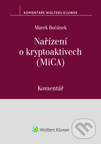 Levně Nařízení o kryptoaktivech (MiCA) (Komentář) - Marek Bočánek - kniha z kategorie Medzinárodné právo