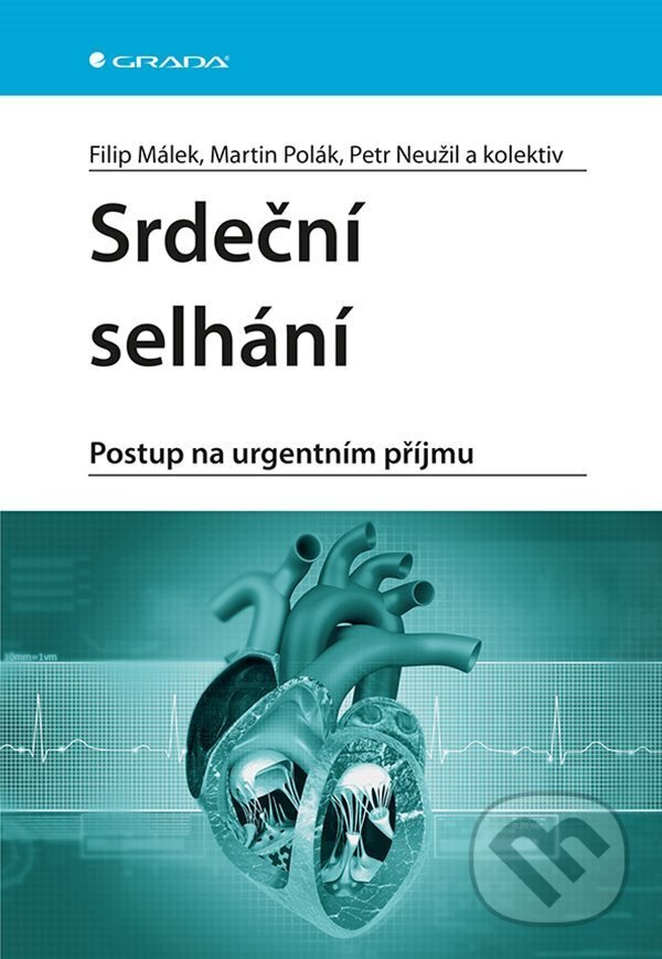 Levně Srdeční selhání - Filip Málek, Martin Polák, Petr Neužil - kniha z kategorie Medicína