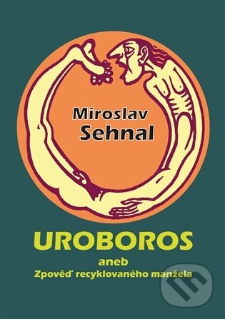 Uroboros aneb Zpověď recyklovaného manžela