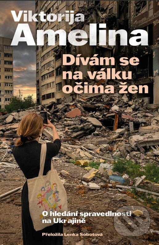 Levně Dívám se na válku očima žen (O hledání spravedlnosti na Ukrajině) - kniha z kategorie Autobiografie