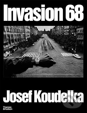 Kniha: Invasion Prague 68 (Josef Koudelka). Thames & Hudson, 2027