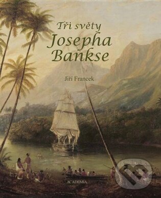 Levně Tři světy Josepha Bankse - Jiří Francek