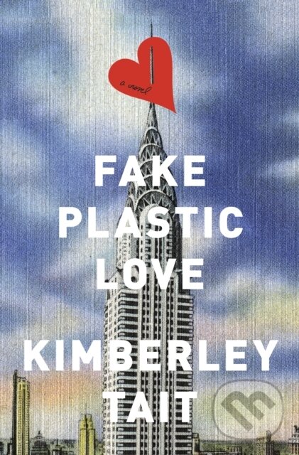Levně Fake Plastic Love - Tait Kimberley - kniha z kategorie Spoločenská beletria