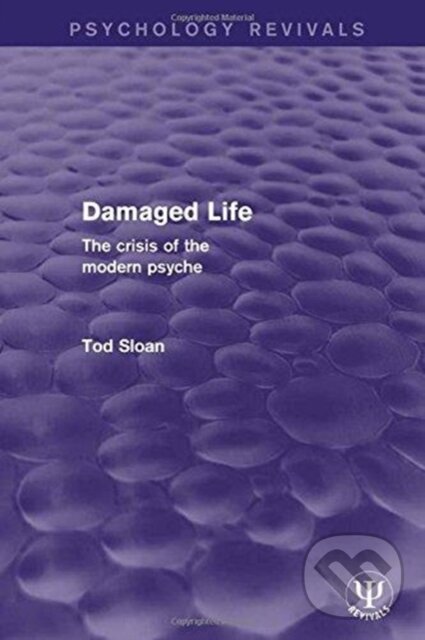 Levně Damaged Life (The Crisis of the Modern Psyche) - Tod Sloan - kniha z kategorie Filozofia