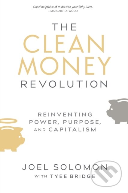 Levně The Clean Money Revolution (Reinventing Power, Purpose, and Capitalism) - kniha z kategorie Autobiografie