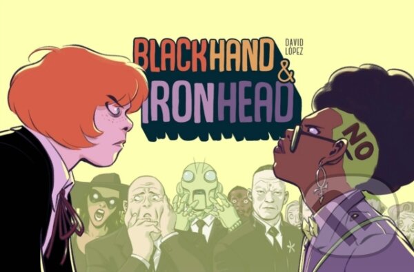 Levně Blackhand & Ironhead Volume 1 - David Lopez - kniha z kategorie Beletria