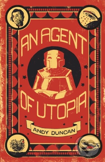 Kniha: An Agent of Utopia (Andy Duncan). , 2018