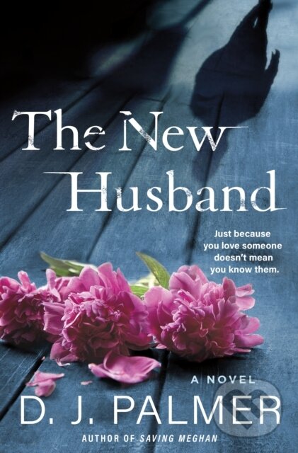 Levně The New Husband (A Novel) - D.J. Palmer - kniha z kategorie Beletria