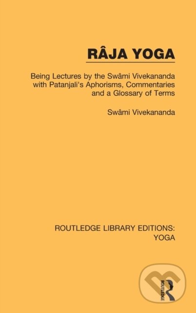 Levně Raja Yoga (Being Lectures by the Swami Vivekananda, with Patanjali's Aphorisms, Commentaries and a Glossary of Terms) - kniha z kategorie Budhizmus