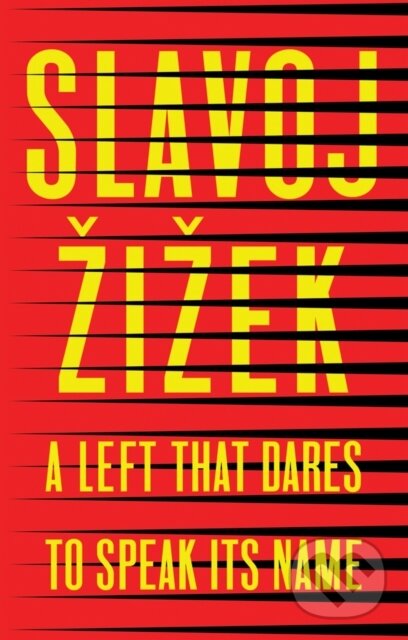 Levně A Left that Dares to Speak Its Name (34 Untimely Interventions) - kniha z kategorie Humanitné a spoločenské vedy