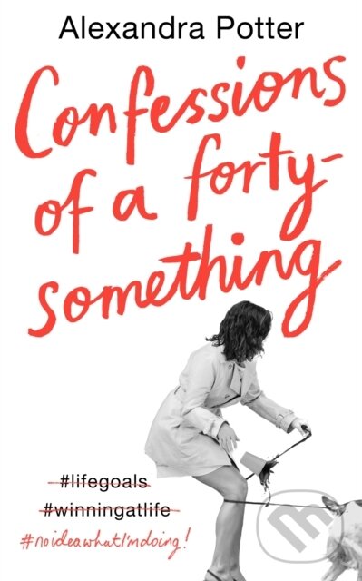 Levně Confessions of a Forty-Something F**k Up - Alexandra Potter - kniha z kategorie Romantické