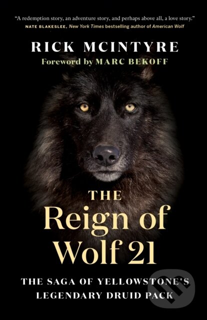 Kniha: The Reign of Wolf 21 (Rick Mcintyre). , 2020