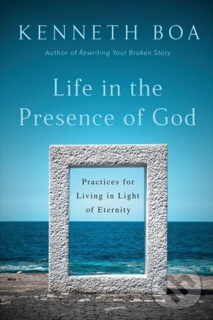 Levně Life in the Presence of God – Practices for Living in Light of Eternity - kniha z kategorie Kresťanstvo