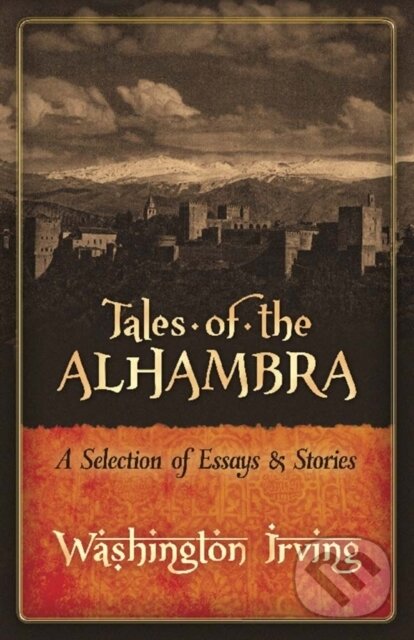 Levně Tales of the Alhambra (A Selection of Essays and Stories) - kniha z kategorie Humanitné a spoločenské vedy
