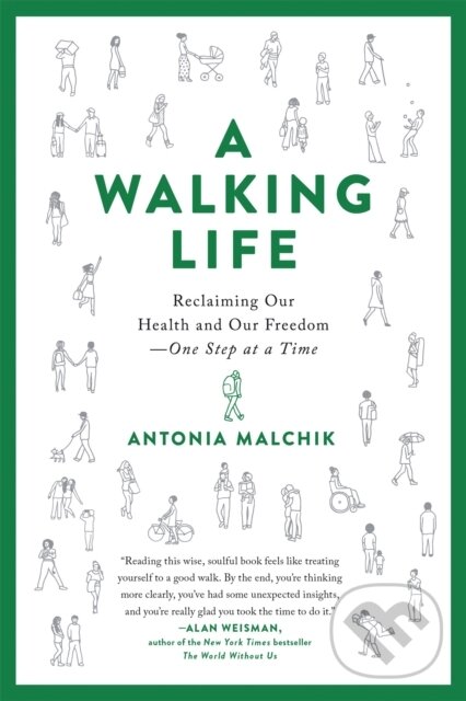 Levně A Walking Life (Reclaiming Our Health and Our Freedom One Step at a Time) - kniha z kategorie Humanitné a spoločenské vedy