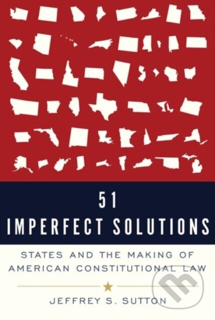 Levně 51 Imperfect Solutions (States and the Making of American Constitutional Law) - kniha z kategorie Právo