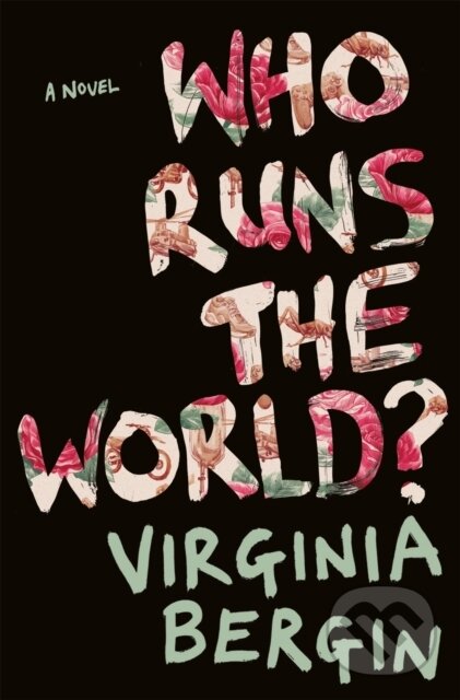 Levně Who Runs the World? - Virginia Bergin - kniha z kategorie Beletria