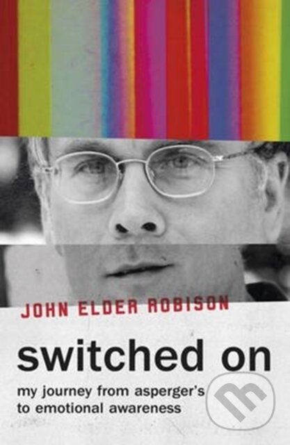Kniha: Switched On (John Elder Robison). Oneworld Publications, 2017