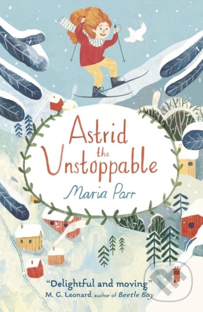 Kniha: Astrid the Unstoppable (Maria Parr). Walker books, 2017