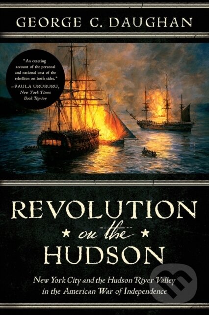 Kniha: Revolution on the Hudson (George C. Daughan). WW Norton & Co, 2017