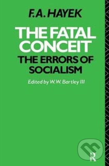 Levně The Fatal Conceit (The Errors of Socialism) - F.A. Hayek - kniha z kategorie Ekonómia