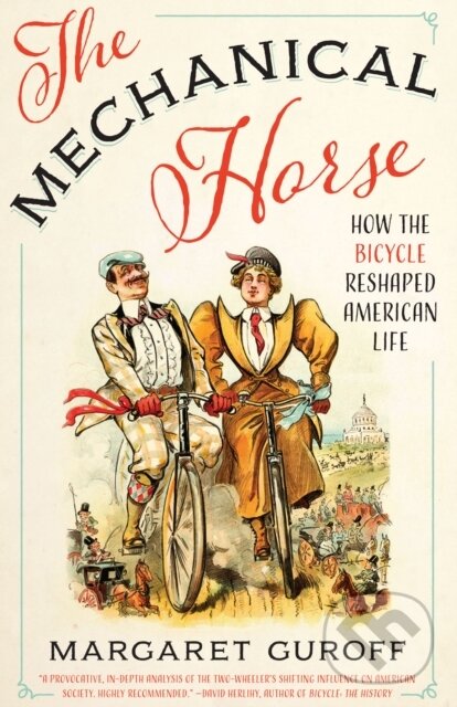 Levně The Mechanical Horse (How the Bicycle Reshaped American Life) - kniha z kategorie Kolektívne športy