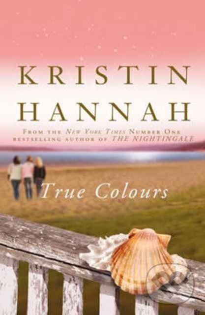 Levně True Colours - Kristin Hannah - kniha z kategorie Spoločenská beletria
