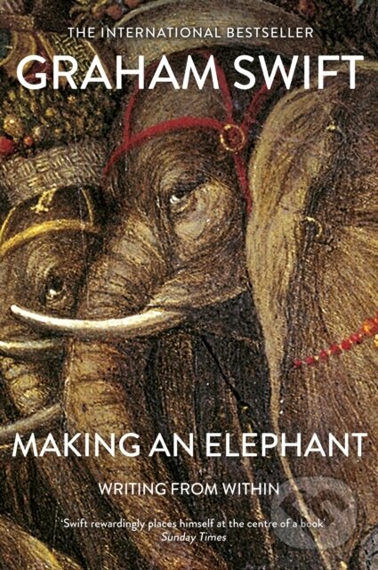 Levně Making An Elephant - Graham Swift - kniha z kategorie Eseje, úvahy a glosy