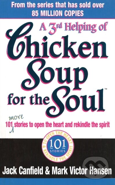 Levně A Third Serving Of Chicken Soup For The Soul (101 More Stories to Open the Heart and Rekindle the Spirit) - kniha z kategorie Škola fotografie