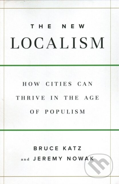 Levně The New Localism (How Cities Can Thrive in the Age of Populism) - kniha z kategorie Sociológia