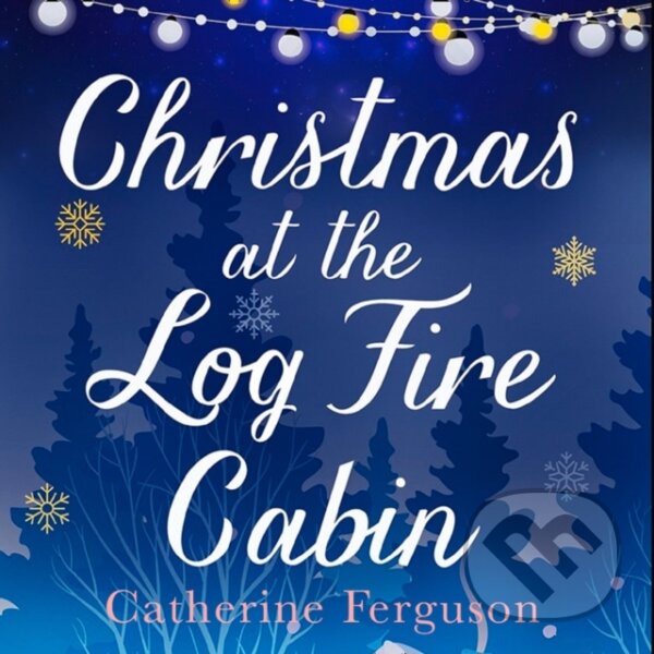 Levně Christmas at the Log Fire Cabin - Catherine Ferguson - kniha z kategorie Beletria