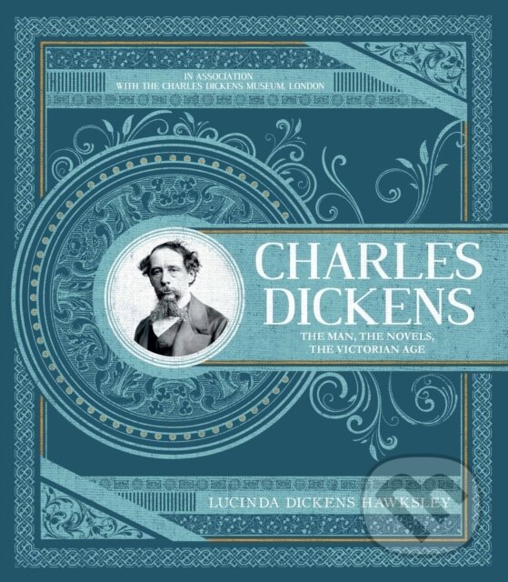 Kniha: Charles Dickens (Lucinda Hawksley, Welbeck Publishing Group a The Charles Dickens Museum London). Welbeck, 2019