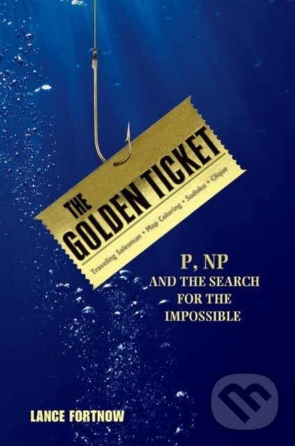 Levně The Golden Ticket (P, NP, and the Search for the Impossible) - kniha z kategorie Matematika