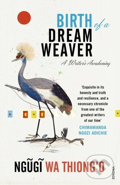Levně Birth of a Dream Weaver (A Writer’s Awakening) - Wa Thiong'o Ngugi - kniha z kategorie Životopisy, reportáže a myšlienky